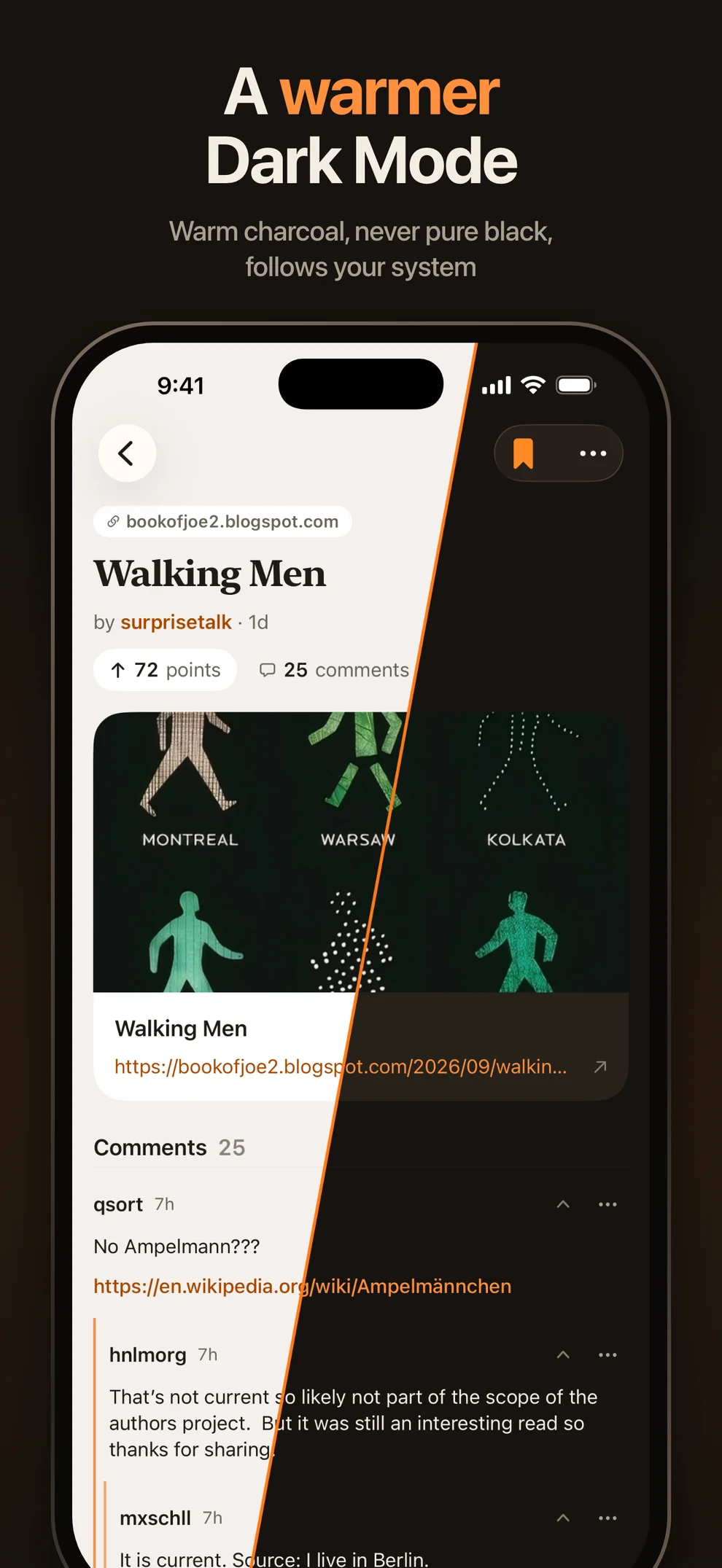 A warmer Dark Mode. Warm charcoal, never pure black, follows your system.
